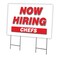 Signmission Now Hiring Chefs Yard Sign & Stake outdoor plastic coroplast window, C-2436 CHEFS C-2436 CHEFS - alternate 1